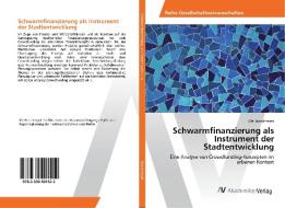 Schwarmfinanzierung als Instrument der Stadtentwicklung di Ole Brandmeyer edito da AV Akademikerverlag