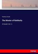 The Master of Rathkelly di Hawley Smart edito da hansebooks
