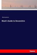 Black's Guide to Devonshire di Anonymous edito da hansebooks