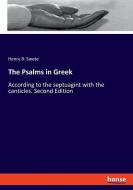 The Psalms in Greek di Henry B. Swete edito da hansebooks