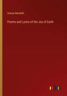 Poems and Lyrics of the Joy of Earth di George Meredith edito da Outlook Verlag