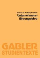 Unternehmensführungslehre di Wolfgang Korndörfer edito da Gabler Verlag