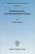 Rechtsfragen des Anerkennungstarifvertrages. di Torsten Umbach edito da Duncker & Humblot GmbH