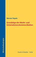 Grundzüge der Markt- und Unternehmenskommunikation di Werner Pepels edito da Duncker & Humblot GmbH