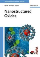 Nanostructured Oxides di CSS Kumar edito da Wiley VCH Verlag GmbH