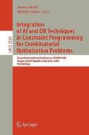 Integration of AI and OR Techniques in Constraint Programming for Combinatorial Optimization Problems edito da Springer Berlin Heidelberg