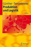 Produktion Und Logistik di Horst Tempelmeier, Hans-Otto Gunther edito da Springer