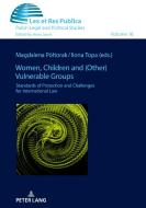 Women, Children And (Other) Vulnerable Groups edito da Peter Lang AG