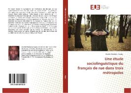 Une étude sociolinguistique du français de rue dans trois métropoles di Akanbi Mudasiru Ilupeju edito da Éditions universitaires européennes