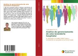 Análise do gerenciamento de uma lavanderia hospitalar di Angelis Oliveira Ferreira edito da Novas Edições Acadêmicas