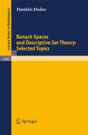Banach Spaces and Descriptive Set Theory: Selected Topics di Pandelis Dodos edito da Springer-Verlag GmbH
