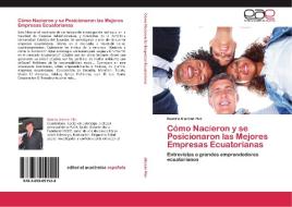 Cómo Nacieron y se Posicionaron las Mejores Empresas Ecuatorianas di Ramiro Alarcón Flor edito da EAE