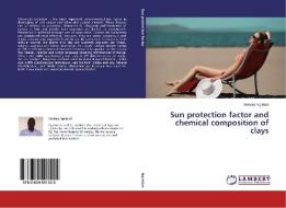Sun protection factor and chemical composition of clays di Wesley Ng'etich edito da LAP Lambert Academic Publishing