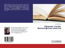Sbornik statey. Filosofskie zametki di Mariya Shcheglova edito da LAP Lambert Academic Publishing