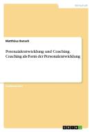 Potenzialentwicklung und Coaching. Coaching als Form der Personalentwicklung di Matthäus Banach edito da GRIN Verlag