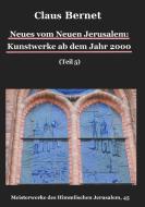 Neues vom Neuen Jerusalem: Kunstwerke ab dem Jahr 2000 (Teil 5) di Claus Bernet edito da Books on Demand