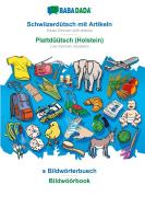BABADADA, Schwiizerdütsch mit Artikeln - Plattdüütsch (Holstein), s Bildwörterbuech - Bildwöörbook di Babadada Gmbh edito da Babadada