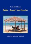 Bahia - Beinah\' Das Paradies di R Steffi M Ller edito da Books On Demand