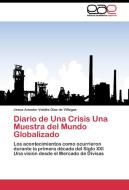 Diario de Una Crisis Una Muestra del Mundo Globalizado di Jesús Amador Valdés Díaz de Villegas edito da EAE