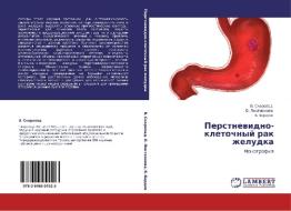 Perstnevidno-kletochnyy Rak Zheludka di Skoropad V, Loktionova O, Berdov B edito da Lap Lambert Academic Publishing