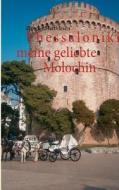 Thessaloniki meine geliebte Molochin di Hannes Matthiesen edito da Books on Demand