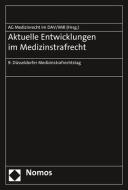 Aktuelle Entwicklungen im Medizinstrafrecht edito da Nomos Verlagsges.MBH + Co