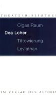 Olgas Raum / Tätowierung / Leviathan di Dea Loher edito da Verlag Der Autoren