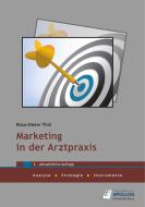 Marketing in der Arztpraxis di Klaus-Dieter Thill edito da APOLLON University Press