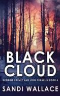 Black Cloud di Wallace Sandi Wallace edito da Next Chapter