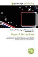 Days Of Future Past di #Miller,  Frederic P. Vandome,  Agnes F. Mcbrewster,  John edito da Vdm Publishing House