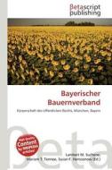 Bayerischer Bauernverband edito da Betascript Publishing