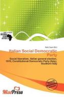Italian Social Democratic Party edito da Miss Press