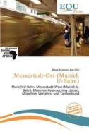 Messestadt-ost (munich U-bahn) edito da Equ Press