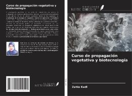 Curso de propagación vegetativa y biotecnología di Zahia Kadi edito da Ediciones Nuestro Conocimiento