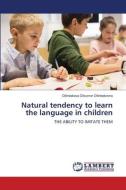 Natural tendency to learn the language in children di Oltinbekova Dilxumor Oltinbekovna edito da LAP LAMBERT Academic Publishing