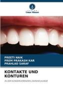 KONTAKTE UND KONTUREN di Preeti Naik, Prem Prakash Kar, Prahlad Saraf edito da Verlag Unser Wissen