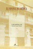 Las Antillas di Humberto López Morales edito da Arco Libros - La Muralla, S.L.