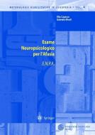 Esame Neuropsicologico per l'Afasia di Rita Capasso, Gabriele Miceli edito da Springer Milan