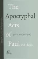 The Apocryphal Acts of Paul and Thecla di Jan N. Bremmer, Jn Bremmer edito da Peeters
