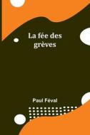 La fée des grèves di Paul Féval edito da Alpha Editions