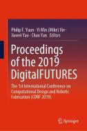 Proceedings of the 2019 DigitalFUTURES edito da Springer Singapore