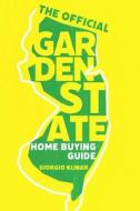 The Official Garden State Home Buying Guide di Klinar Giorgio Klinar edito da Independently Published