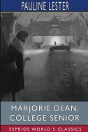 Marjorie Dean, College Senior (Esprios Classics) di Pauline Lester edito da Blurb