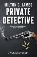 Milton C. James---Private Detective di Jackie Leverett edito da GOTHAM BOOKS