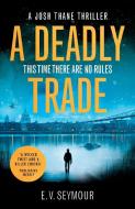 A Deadly Trade di E. V. Seymour edito da HarperCollins Publishers