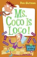 Ms. Coco Is Loco! di Dan Gutman edito da HARPERCOLLINS