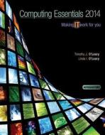 Computing Essentials 2014 Introductory Edition di Timothy J. O'Leary, Linda I. O'Leary edito da Mcgraw-hill Education - Europe