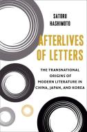 Afterlives Of Letters di Satoru Hashimoto edito da Columbia University Press