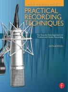 Practical Recording Techniques di Bruce Bartlett, Jenny Bartlett edito da Taylor & Francis Ltd