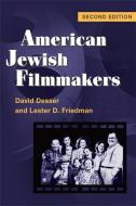 American Jewish Filmmakers (2d ed.) di David Desser, Lester D. Friedman edito da University of Illinois Press